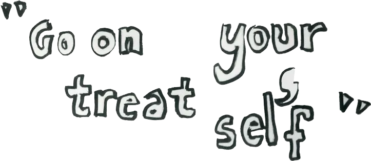 Treat Yourself
